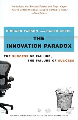 Le paradoxe de l'innovation : le succès de l'échec, l'échec du succès - The Innovation Paradox: The Success of Failure, the Failure of Success