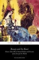 La Belle et la Bête : Contes classiques sur les mariés et les palefreniers du monde entier - Beauty and the Beast: Classic Tales about Animal Brides and Grooms from Around the World