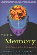 Votre mémoire : Comment elle fonctionne et comment l'améliorer - Your Memory: How It Works and How to Improve It