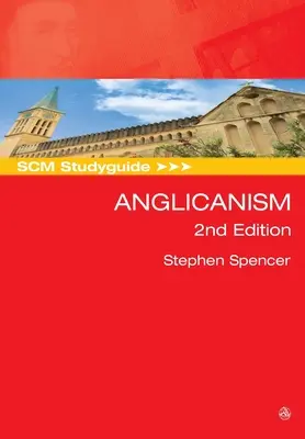 Guide d'étude SCM : Anglicanism, 2e édition - SCM Studyguide: Anglicanism, 2nd edition