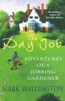 Day Job - Les aventures d'un jardinier salarié - Day Job - Adventures of a Jobbing Gardener