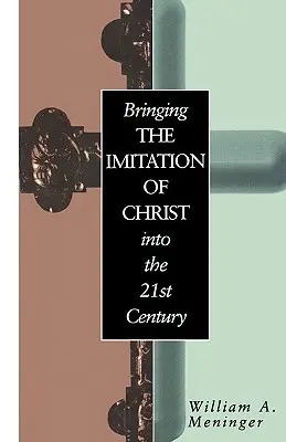 L'imitation du Christ au XXIe siècle - Bringing the Imitation of Christ Into the 21st Century