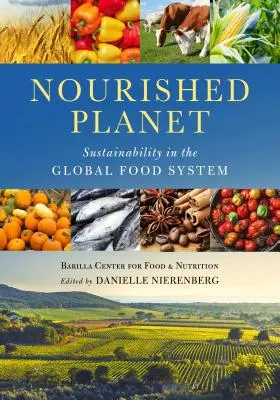 Planète nourrie : La durabilité dans le système alimentaire mondial - Nourished Planet: Sustainability in the Global Food System