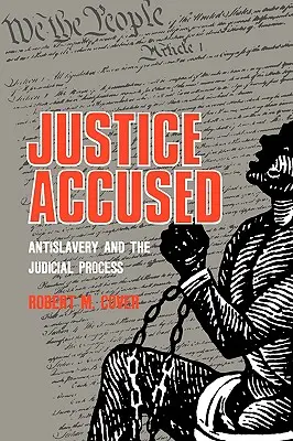 La justice accusée : L'antiesclavagisme et le processus judiciaire - Justice Accused: Antislavery and the Judicial Process