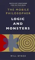 Philosophe mobile : Logique et monstres - Éteignez votre téléphone, allumez votre cerveau - Mobile Philosopher: Logic and Monsters - Switch off your phone, turn on your brain