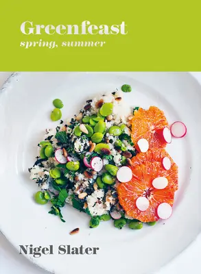 Greenfeast : Printemps, été : [Un livre de cuisine] - Greenfeast: Spring, Summer: [A Cookbook]