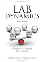 Lab Dynamics : Compétences en matière de gestion et de leadership pour les scientifiques, troisième édition - Lab Dynamics: Management and Leadership Skills for Scientists, Third Edition