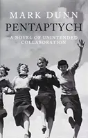 Pentaptych - Un roman de collaboration involontaire - Pentaptych - A Novel of Unintended Collaboration