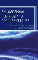 Féminisme philosophique et culture populaire - Philosophical Feminism and Popular Culture