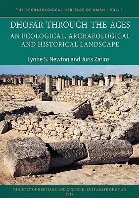 Le Dhofar à travers les âges : Un paysage écologique, archéologique et historique - Dhofar Through the Ages: An Ecological, Archaeological and Historical Landscape