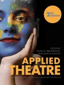 Théâtre appliqué, deuxième édition - Applied Theatre Second Edition