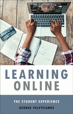 Apprendre en ligne : L'expérience des étudiants - Learning Online: The Student Experience