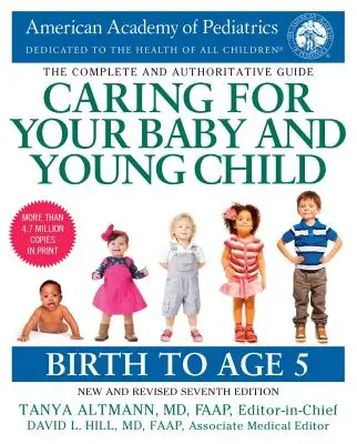 Prendre soin de son bébé et de son jeune enfant, 7e édition : De la naissance à l'âge de 5 ans - Caring for Your Baby and Young Child, 7th Edition: Birth to Age 5