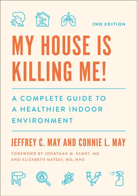 Ma maison me tue&nbsp;! Un guide complet pour un environnement intérieur plus sain - My House Is Killing Me!: A Complete Guide to a Healthier Indoor Environment