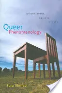 Phénoménologie queer : Orientations, objets, autres - Queer Phenomenology: Orientations, Objects, Others