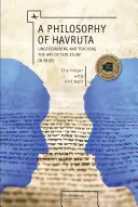 Une philosophie de la Havruta : Comprendre et enseigner l'art de l'étude des textes en binôme - A Philosophy of Havruta: Understanding and Teaching the Art of Text Study in Pairs