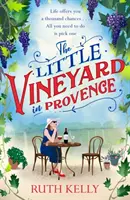Petit vignoble en Provence - L'histoire parfaite pour les lecteurs en quête d'évasion. - Little Vineyard in Provence - The perfect feel-good story for readers looking to escape