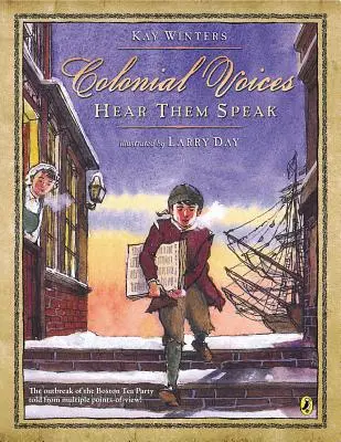 Les voix coloniales : Écoutez-les parler : L'éclatement de la Boston Tea Party raconté de plusieurs points de vue ! - Colonial Voices: Hear Them Speak: The Outbreak of the Boston Tea Party Told from Multiple Points-Of-View!