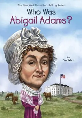 Qui était Abigail Adams ? - Who Was Abigail Adams?