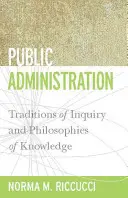 Administration publique : Traditions d'enquête et philosophies de la connaissance - Public Administration: Traditions of Inquiry and Philosophies of Knowledge