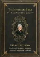 La Bible de Jefferson : La Bible de Jefferson : La vie et la morale de Jésus de Nazareth - The Jefferson Bible: The Life and Morals of Jesus of Nazareth