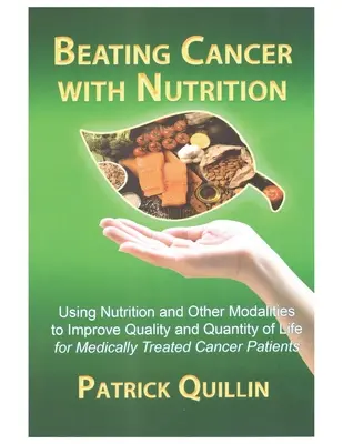 Vaincre le cancer par la nutrition : Une nutrition optimale peut améliorer les résultats des patients cancéreux traités médicalement - Beating Cancer with Nutrition: Optimal Nutrition Can Improve Outcome in Medically Treated Cancer Patients