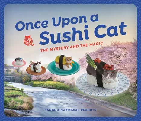 Il était une fois un chat à sushis : le mystère et la magie - Once Upon a Sushi Cat: The Mystery and the Magic