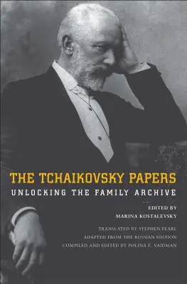 Les Papiers Tchaïkovski : Dévoiler les archives familiales - The Tchaikovsky Papers: Unlocking the Family Archive