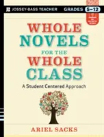 Des romans entiers pour toute la classe, de la 5e à la 12e année : une approche centrée sur l'élève - Whole Novels for the Whole Class, Grades 5-12: A Student-Centered Approach