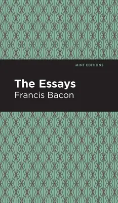 Les Essais : Francis Bacon - The Essays: Francis Bacon