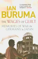 Le salaire de la culpabilité - Souvenirs de la guerre en Allemagne et au Japon - Wages of Guilt - Memories of War in Germany and Japan