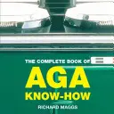 Le livre complet du savoir-faire Aga - Complete Book of Aga Know-how