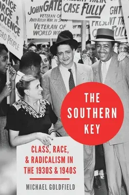 La clé du Sud : Classe, race et radicalisme dans les années 1930 et 1940 - The Southern Key: Class, Race, and Radicalism in the 1930s and 1940s