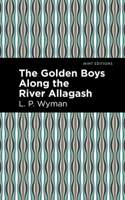 Les Golden Boys le long de la rivière Allagash - The Golden Boys Along the River Allagash