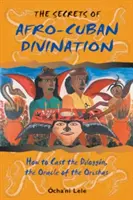 Les secrets de la divination afro-cubaine : Comment lancer le Diloggn, l'Oracle des Orishas - The Secrets of Afro-Cuban Divination: How to Cast the Diloggn, the Oracle of the Orishas