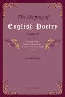 The Shaping of English Poetry - Volume IV : Essays on 'The Battle of Maldon', Chrtien de Troyes, Dante, 'Sir Gawain and the Green Knight' and Chaucer - The Shaping of English Poetry - Volume IV: Essays on 'The Battle of Maldon', Chrtien de Troyes, Dante, 'Sir Gawain and the Green Knight' and Chaucer