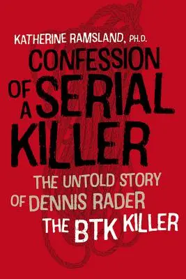 Confession d'un tueur en série : L'histoire inédite de Dennis Rader, le tueur du Btk - Confession of a Serial Killer: The Untold Story of Dennis Rader, the Btk Killer