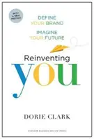 Vous réinventer : Définissez votre marque, imaginez votre avenir - Reinventing You: Define Your Brand, Imagine Your Future