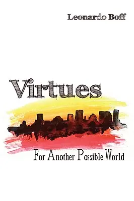 Les vertus : Pour un autre monde possible - Virtues: For Another Possible World