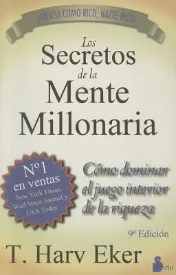 Los Secretos de la Mente Millonaria : Como Dominar el Juego Interior de A Riqueza = Secrets of the Millionaire Mind - Los Secretos de la Mente Millonaria: Como Dominar el Juego Interior de A Riqueza = Secrets of the Millionaire Mind