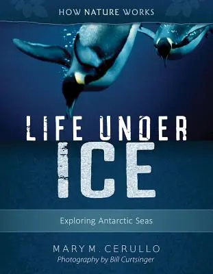 La vie sous la glace : L'exploration des mers antarctiques - Life Under Ice: Exploring Antarctic Seas