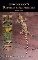 Reptiles et amphibiens du Nouveau-Mexique : Un guide de terrain - New Mexico's Reptiles and Amphibians: A Field Guide