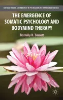 L'émergence de la psychologie somatique et de la thérapie psychocorporelle - The Emergence of Somatic Psychology and Bodymind Therapy