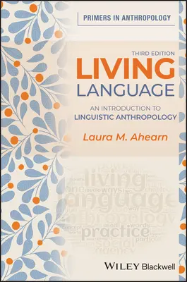 Langue vivante : Une introduction à l'anthropologie linguistique - Living Language: An Introduction to Linguistic Anthropology