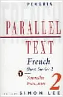 Texte parallèle : Nouvelles Francaises - French Short Stories - Parallel Text: French Short Stories - Nouvelles Francaises