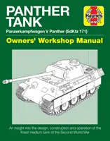 Panther Tank Enthusiasts' Manual : Panzerkampfwagen V Panther (Sdkfz 171) - Un aperçu de la conception, de la construction et de l'utilisation du meilleur char de combat. - Panther Tank Enthusiasts' Manual: Panzerkampfwagen V Panther (Sdkfz 171) - An Insight Into the Design, Construction and Operation of the Finest Medium