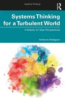 La pensée systémique dans un monde turbulent : Une recherche de nouvelles perspectives - Systems Thinking for a Turbulent World: A Search for New Perspectives