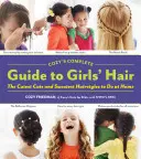 Le guide complet des cheveux de filles de Cozy - Cozy's Complete Guide to Girls' Hair