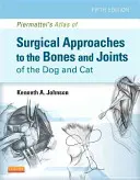 L'Atlas des approches chirurgicales des os et des articulations du chien et du chat de Piermattei - Piermattei's Atlas of Surgical Approaches to the Bones and Joints of the Dog and Cat