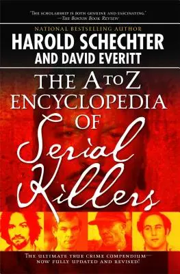 L'encyclopédie des tueurs en série de A à Z - The A to Z Encyclopedia of Serial Killers